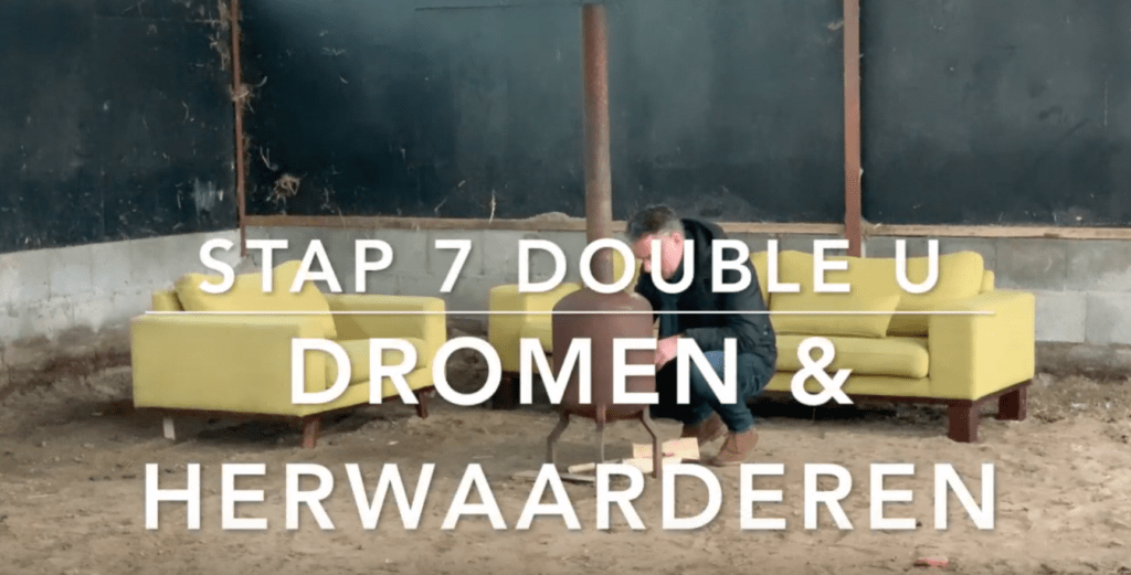 Dromen & Herwaarderen – stap 7 Double U